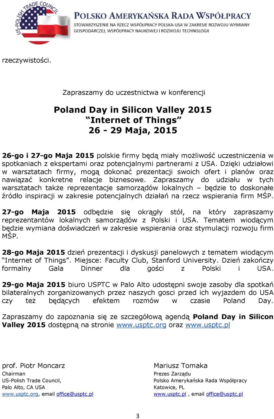 Zapraszamy do udziału w tych warsztatach także reprezentacje samorządów lokalnych będzie to doskonałe źródło inspiracji w zakresie potencjalnych działań na rzecz wspierania firm MŚP.