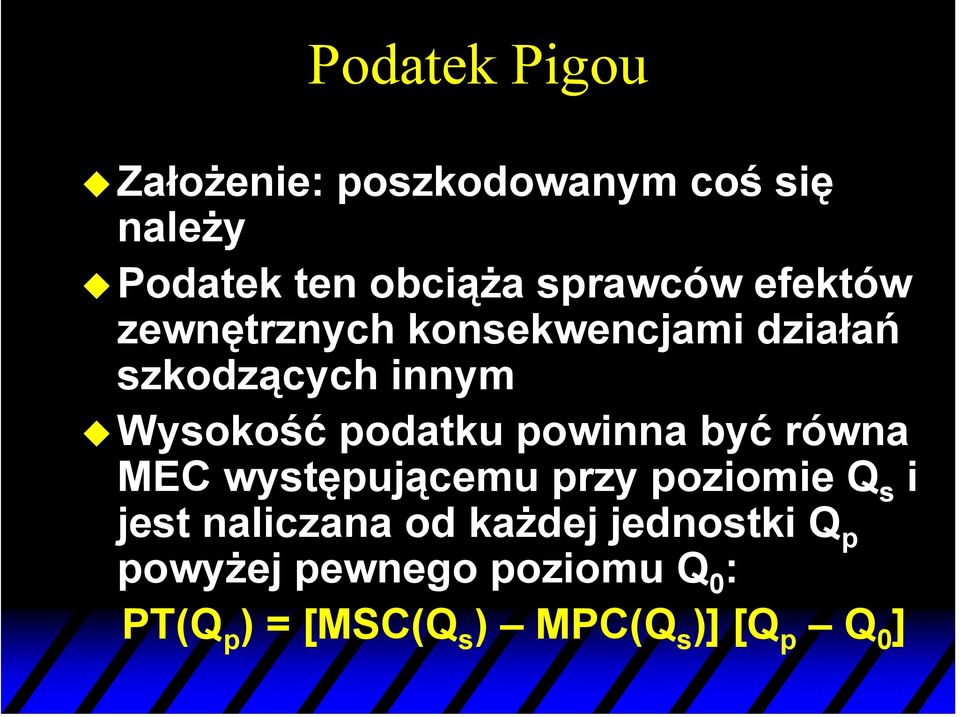 powinna być równa MEC występującemu przy poziomie Q s i jest naliczana od każdej