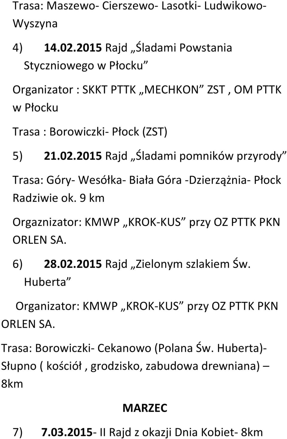 2015 Rajd Śladami pomników przyrody Trasa: Góry- Wesółka- Biała Góra -Dzierzążnia- Płock Radziwie ok.