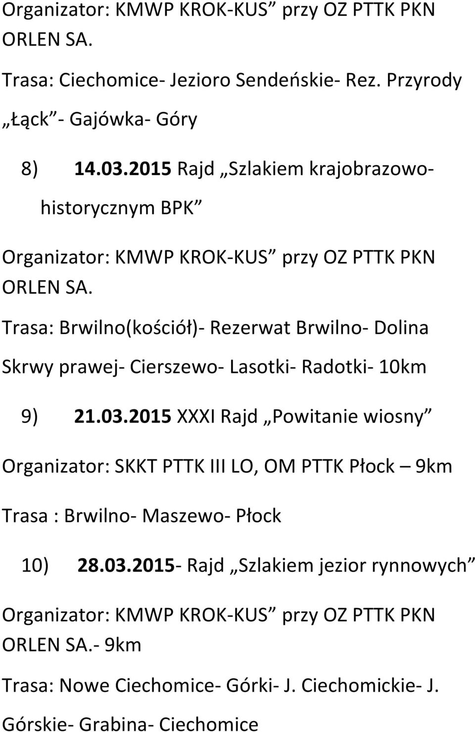 prawej- Cierszewo- Lasotki- Radotki- 10km 9) 21.03.