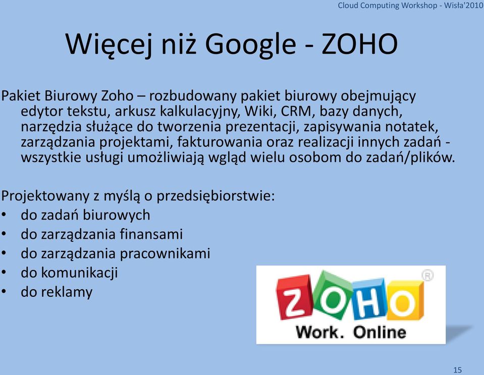 fakturowania oraz realizacji innych zadao - wszystkie usługi umożliwiają wgląd wielu osobom do zadao/plików.