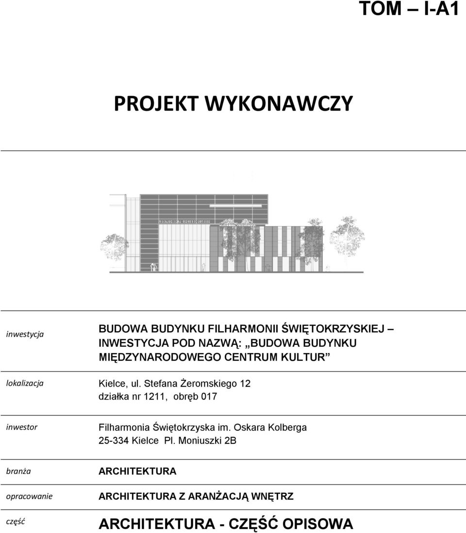 017 inwestor Filharmonia Świętokrzyska im. Oskara Kolberga 25-334 Kielce Pl.