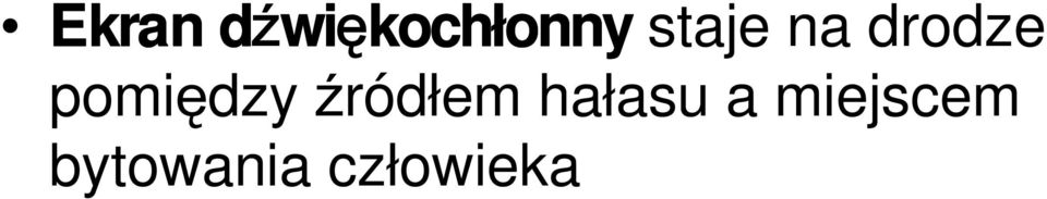 pomiędzy źródłem hałasu