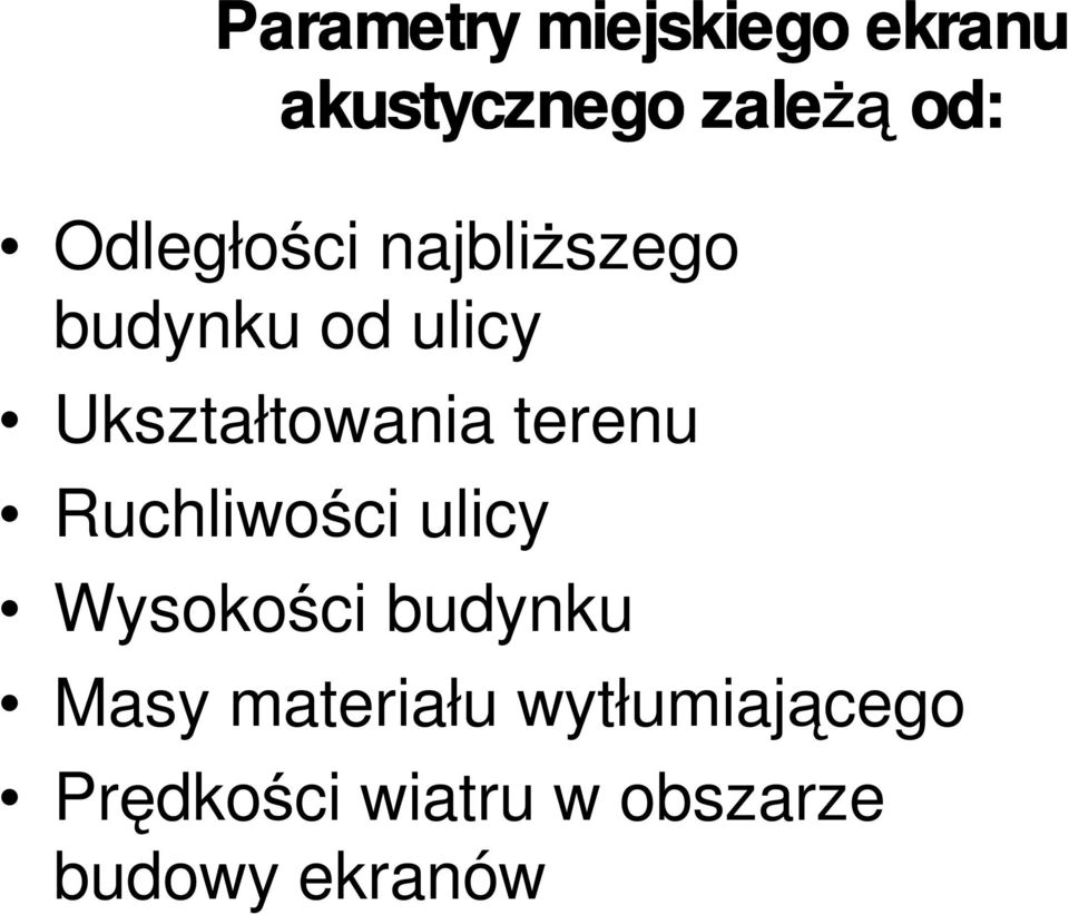 terenu Ruchliwości ulicy Wysokości budynku Masy