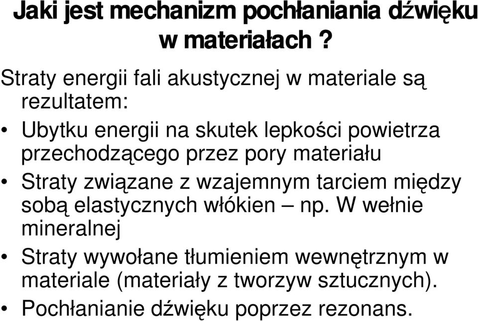 przechodzącego przez pory materiału Straty związane z wzajemnym tarciem między sobą elastycznych