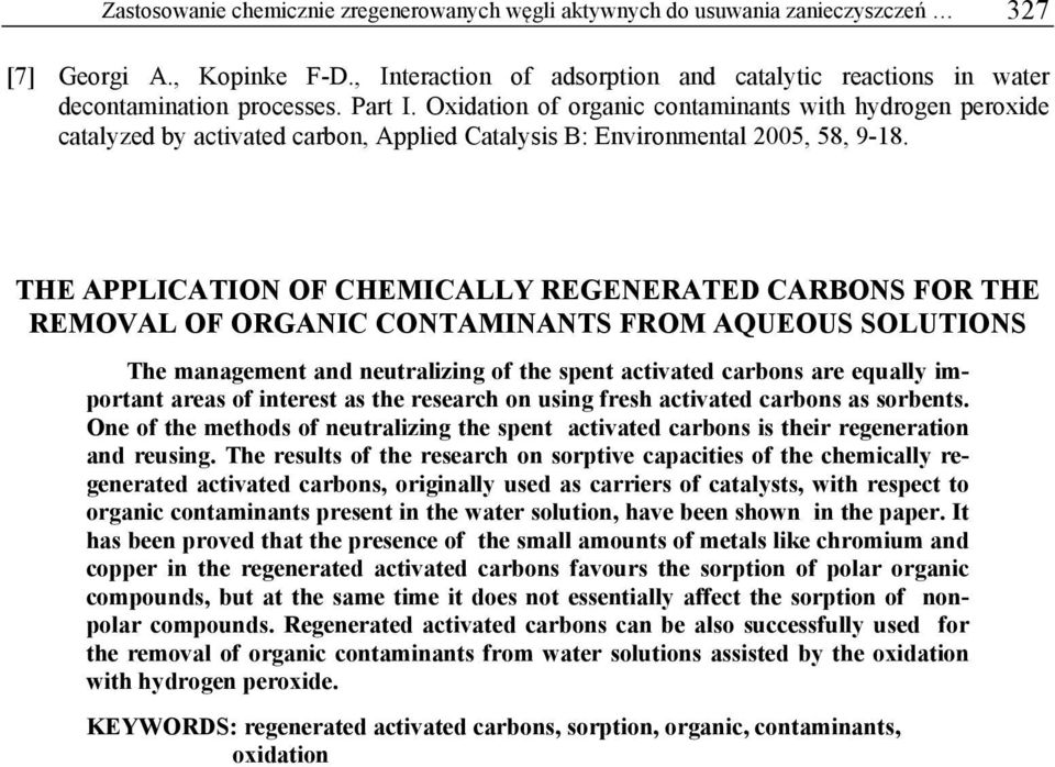 Oxidation of organic contaminants with hydrogen peroxide catalyzed by activated carbon, Applied Catalysis B: Environmental 2005, 58, 9-18.