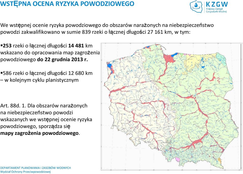 map zagrożenia powodziowego do 22 grudnia 2013 r. 586 rzeki o łącznej długości 12