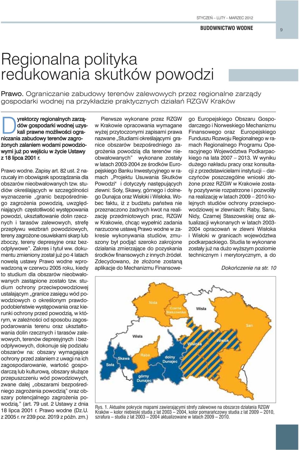 liwoêci ograniczania zabudowy terenów zagro- onych zalaniem wodami powodziowymi ju po wejêciu w ycie Ustawy z 18 lipca 2001 r. Prawo wodne. Zapisy art. 82 ust.