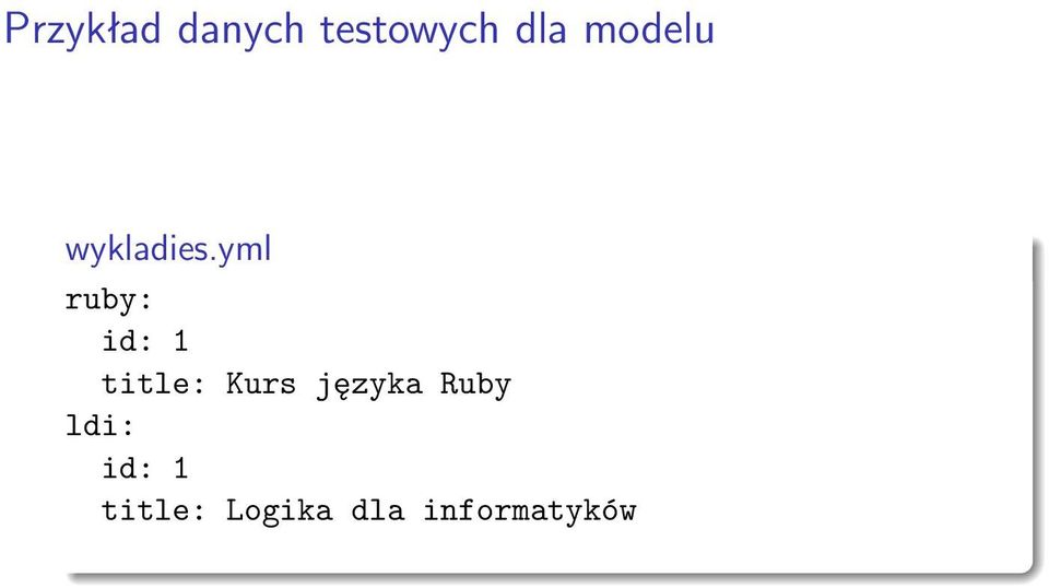 yml ruby: id: 1 title: Kurs