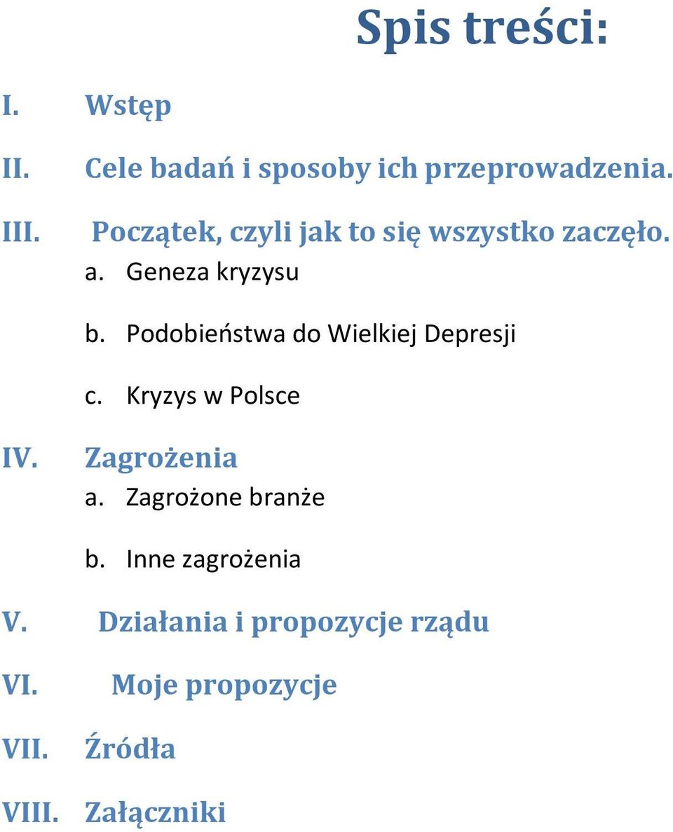 Podobieostwa do Wielkiej Depresji c. Kryzys w Polsce IV. Zagrożenia a.