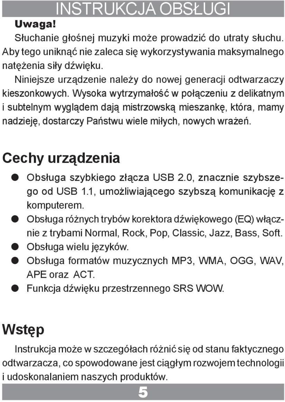 Wysoka wytrzymałość w połączeniu z delikatnym i subtelnym wyglądem dają mistrzowską mieszankę, która, mamy nadzieję, dostarczy Państwu wiele miłych, nowych wrażeń.