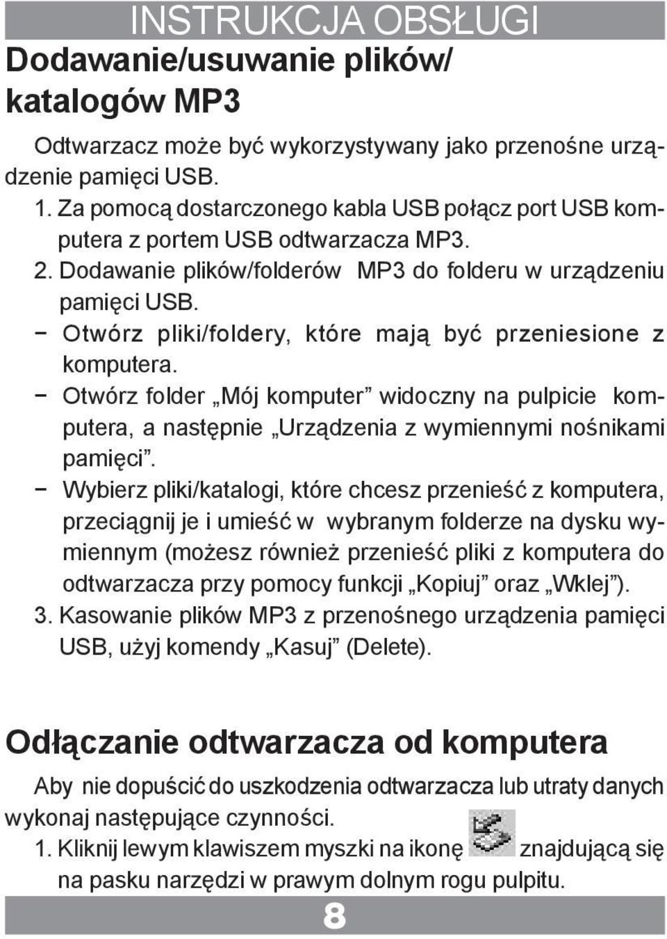 Otwórz pliki/foldery, które mają być przeniesione z komputera. Otwórz folder Mój komputer widoczny na pulpicie komputera, a następnie Urządzenia z wymiennymi nośnikami pamięci.