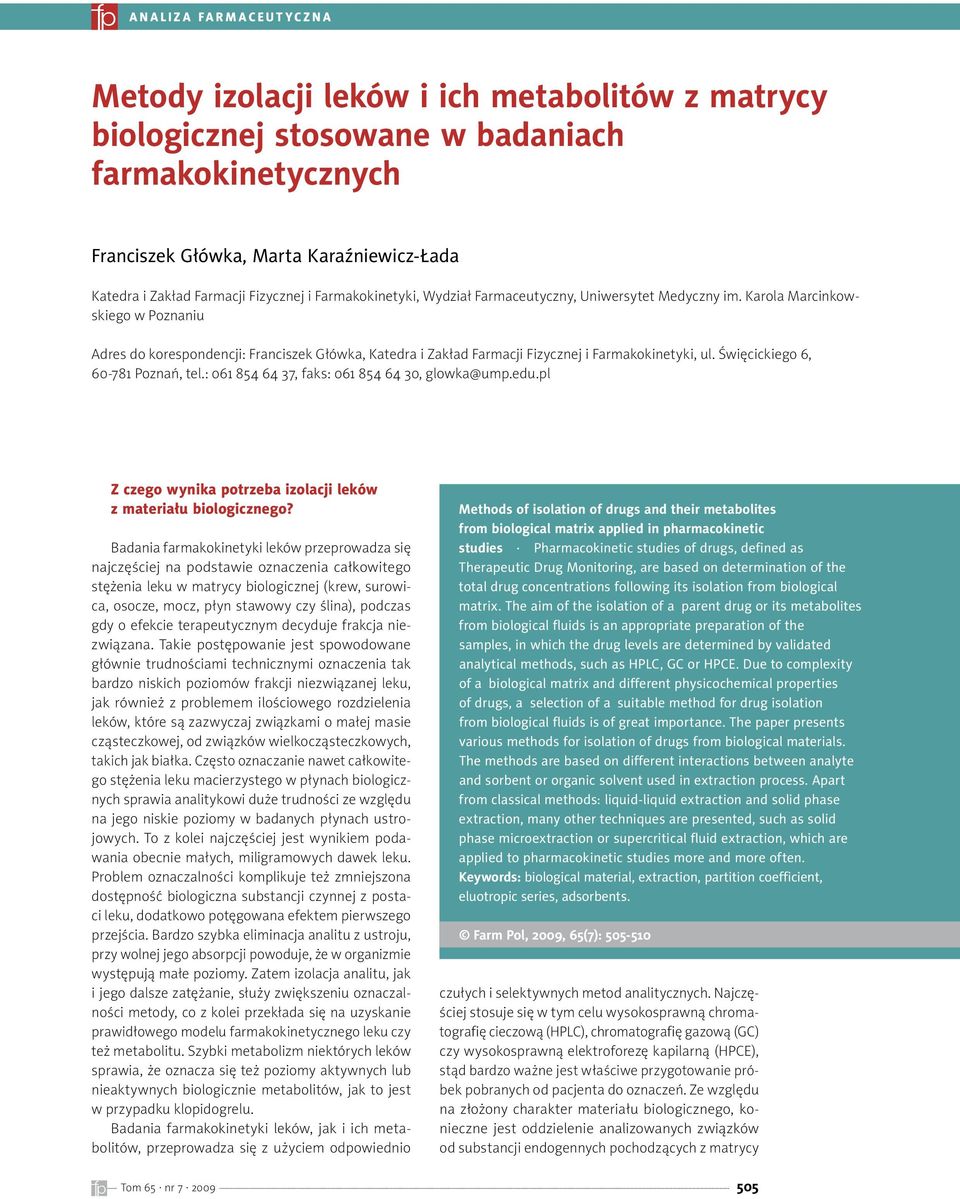 Karola Marcinkowskiego w Poznaniu Adres do korespondencji: Franciszek Główka, Katedra i Zakład Farmacji Fizycznej i Farmakokinetyki, ul. Święcickiego 6, 60 781 Poznań, tel.