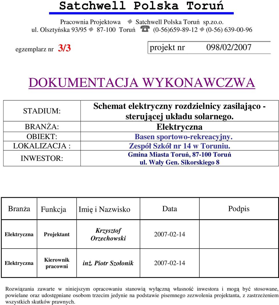 rozdzielnicy zasilająco - sterującej układu solarnego. Elektryczna Basen sportowo-rekreacyjny. Zespół Szkół nr 14 w Toruniu. Gmina Miasta Toruń, 87-100 Toruń ul. Wały Gen.