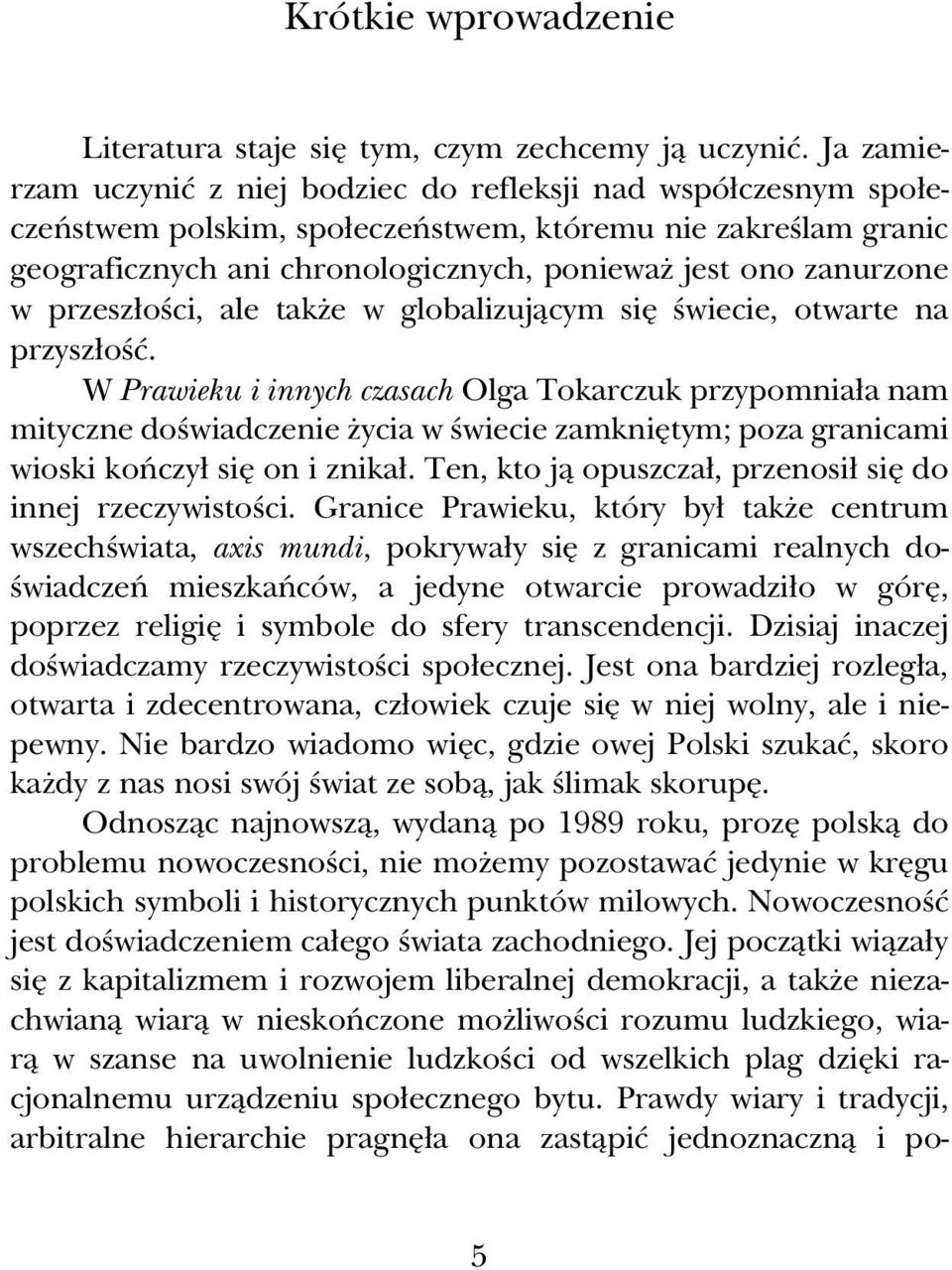 w przeszûoàci, ale takòe w globalizujâcym siå Àwiecie, otwarte na przyszûoàå.