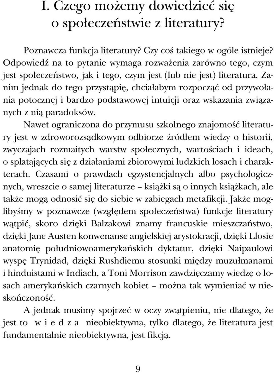 Zanim jednak do tego przystâpiå, chciaûabym rozpoczâå od przywoûania potocznej i bardzo podstawowej intuicji oraz wskazania zwiâzanych z niâ paradoksów.