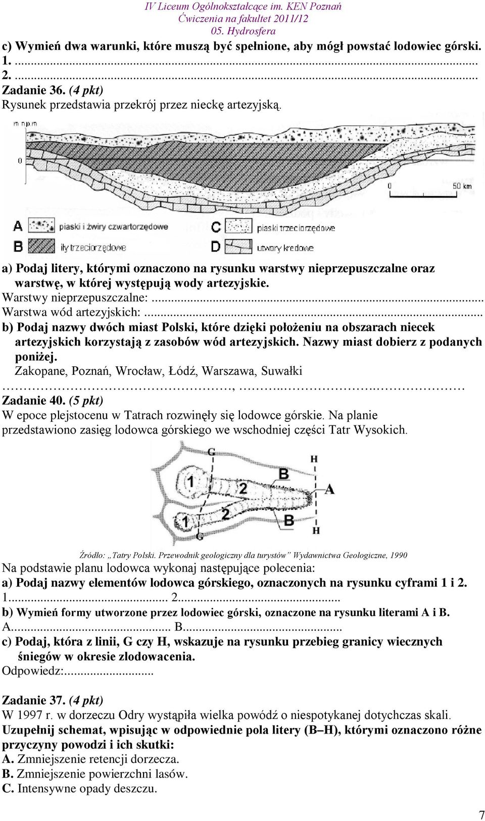 .. b) Podaj nazwy dwóch miast Polski, które dzięki położeniu na obszarach niecek artezyjskich korzystają z zasobów wód artezyjskich. Nazwy miast dobierz z podanych poniżej.