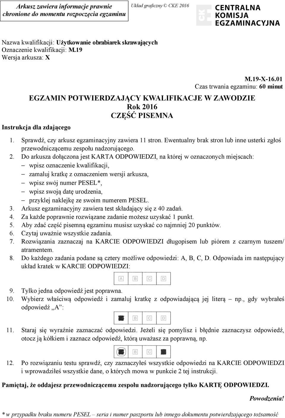 Sprawd, czy arkusz egzaminacyjny zawiera 11 stron. Ewentualny brak stron lub inne usterki zg o przewodnicz cemu zespo u nadzoruj cego. 2.