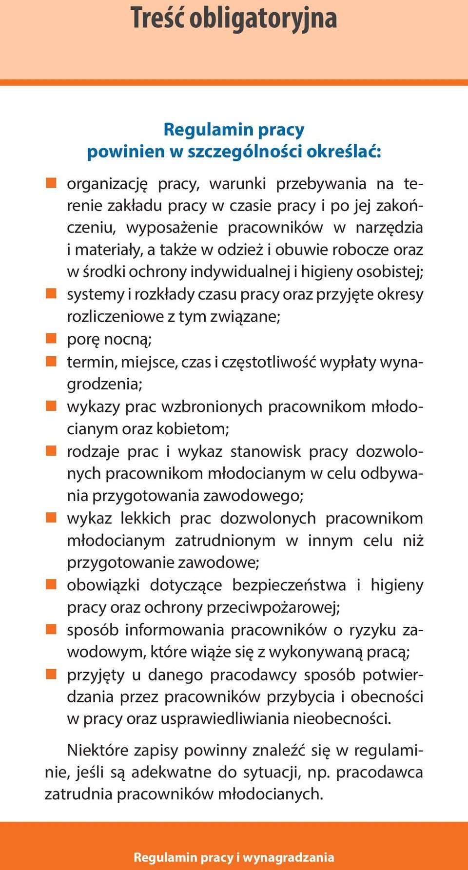 porę nocną; termin, miejsce, czas i częstotliwość wypłaty wynagrodzenia; wykazy prac wzbronionych pracownikom młodocianym oraz kobietom; rodzaje prac i wykaz stanowisk pracy dozwolonych pracownikom