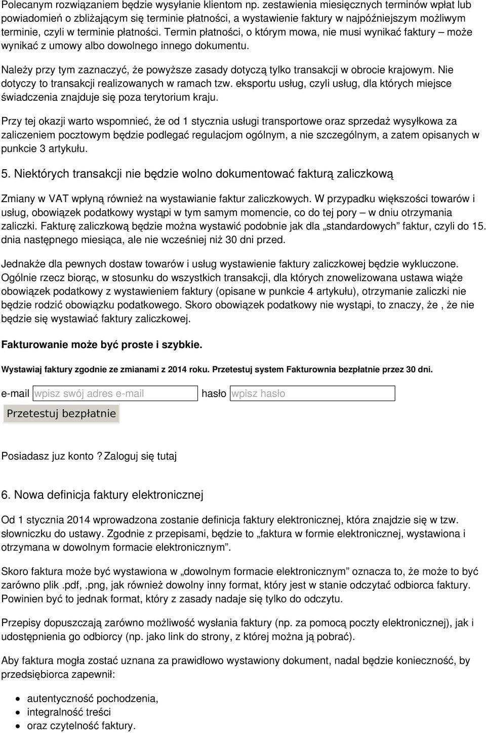 Termin płatności, o którym mowa, nie musi wynikać faktury może wynikać z umowy albo dowolnego innego dokumentu.