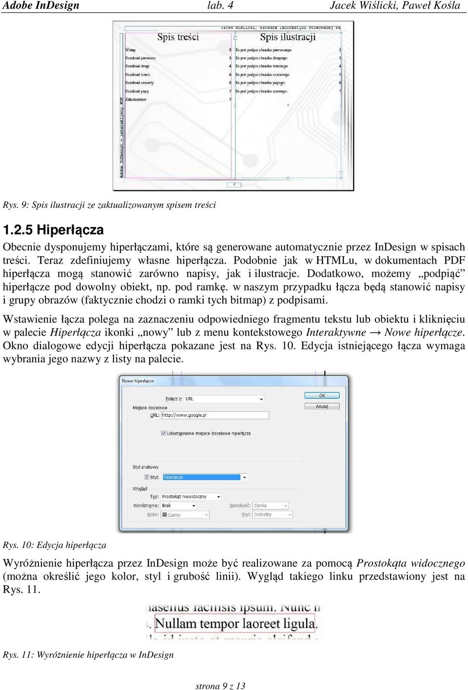 pod ramkę. w naszym przypadku łącza będą stanowić napisy i grupy obrazów (faktycznie chodzi o ramki tych bitmap) z podpisami.