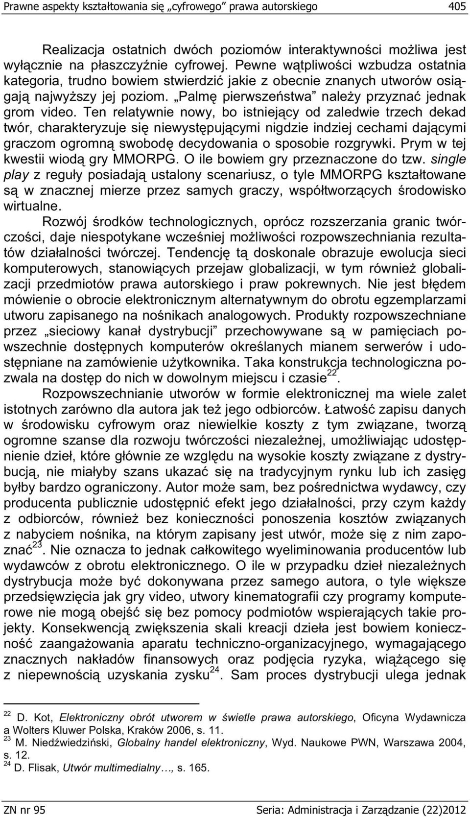 Ten relatywnie nowy, bo istniej cy od zaledwie trzech dekad twór, charakteryzuje si niewyst puj cymi nigdzie indziej cechami daj cymi graczom ogromn swobod decydowania o sposobie rozgrywki.