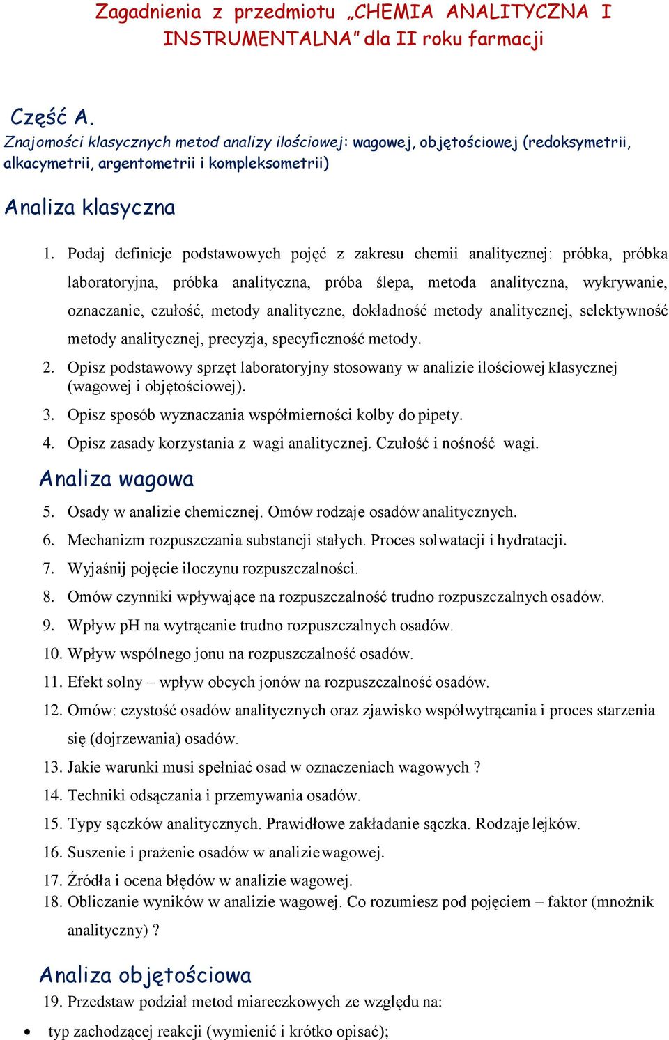 Podaj definicje podstawowych pojęć z zakresu chemii analitycznej: próbka, próbka laboratoryjna, próbka analityczna, próba ślepa, metoda analityczna, wykrywanie, oznaczanie, czułość, metody