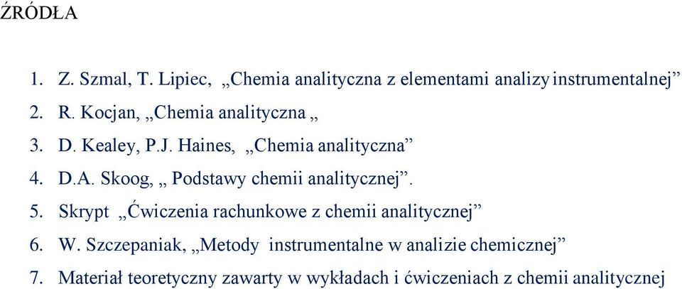 Skoog, Podstawy chemii analitycznej. 5. Skrypt Ćwiczenia rachunkowe z chemii analitycznej 6. W.