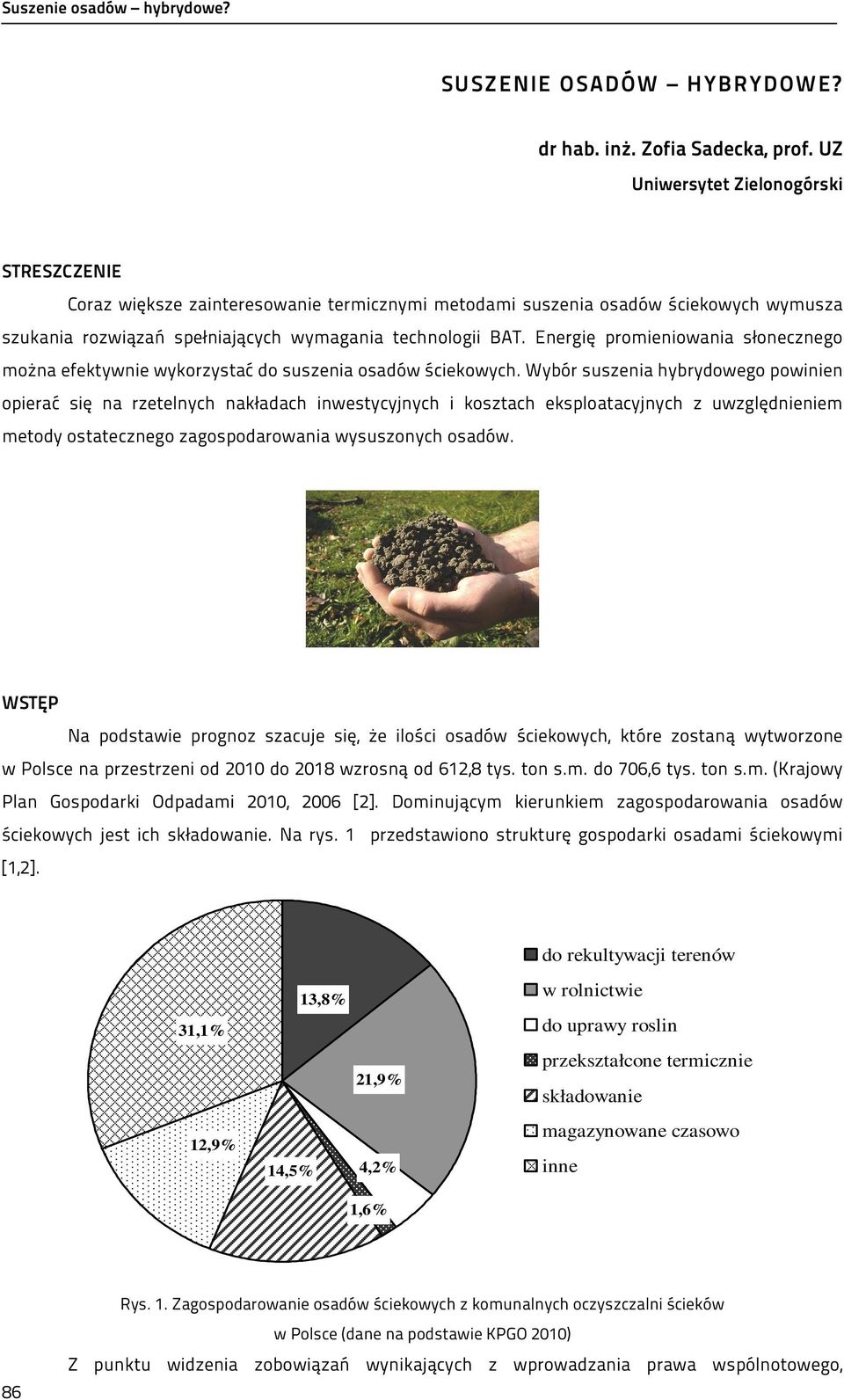 Energię promieniowania słonecznego można efektywnie wykorzystać do suszenia osadów ściekowych.