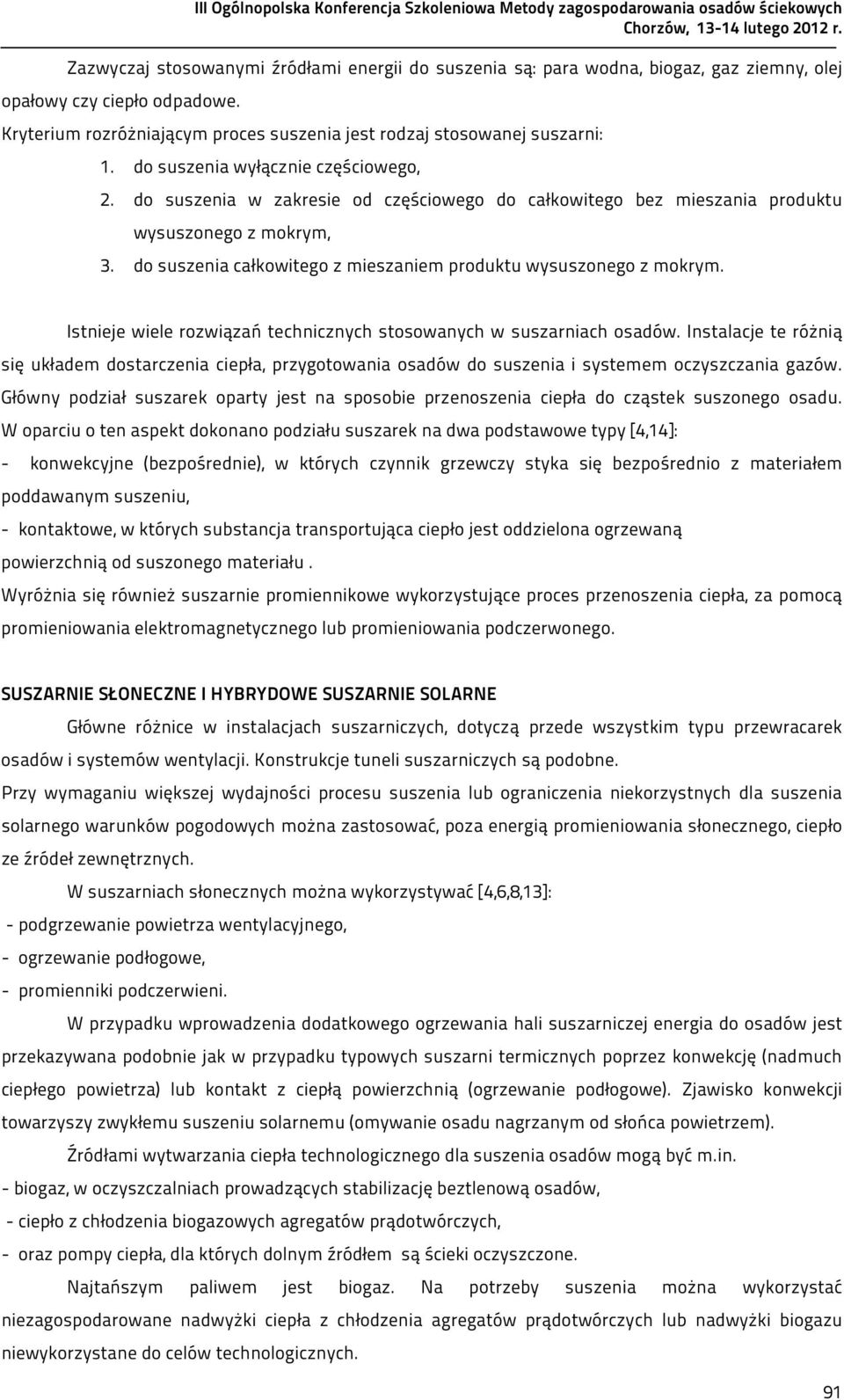 do suszenia wyłącznie częściowego, 2. do suszenia w zakresie od częściowego do całkowitego bez mieszania produktu wysuszonego z mokrym, 3.