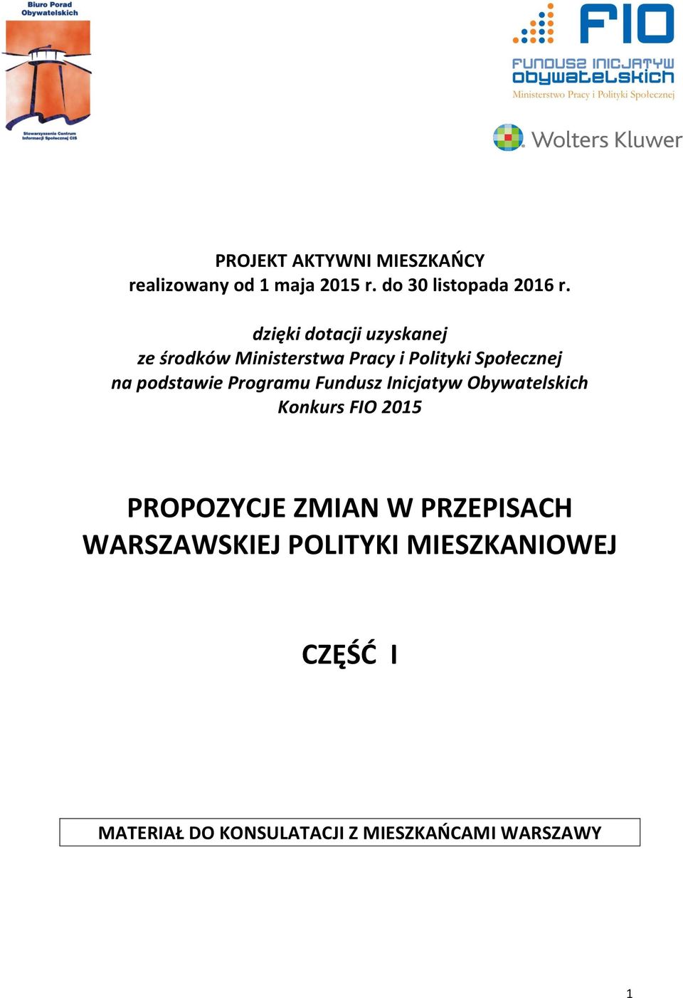 podstawie Programu Fundusz Inicjatyw Obywatelskich Konkurs FIO 2015 PROPOZYCJE ZMIAN W