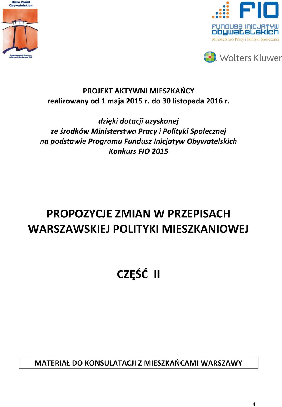 podstawie Programu Fundusz Inicjatyw Obywatelskich Konkurs FIO 2015 PROPOZYCJE ZMIAN W