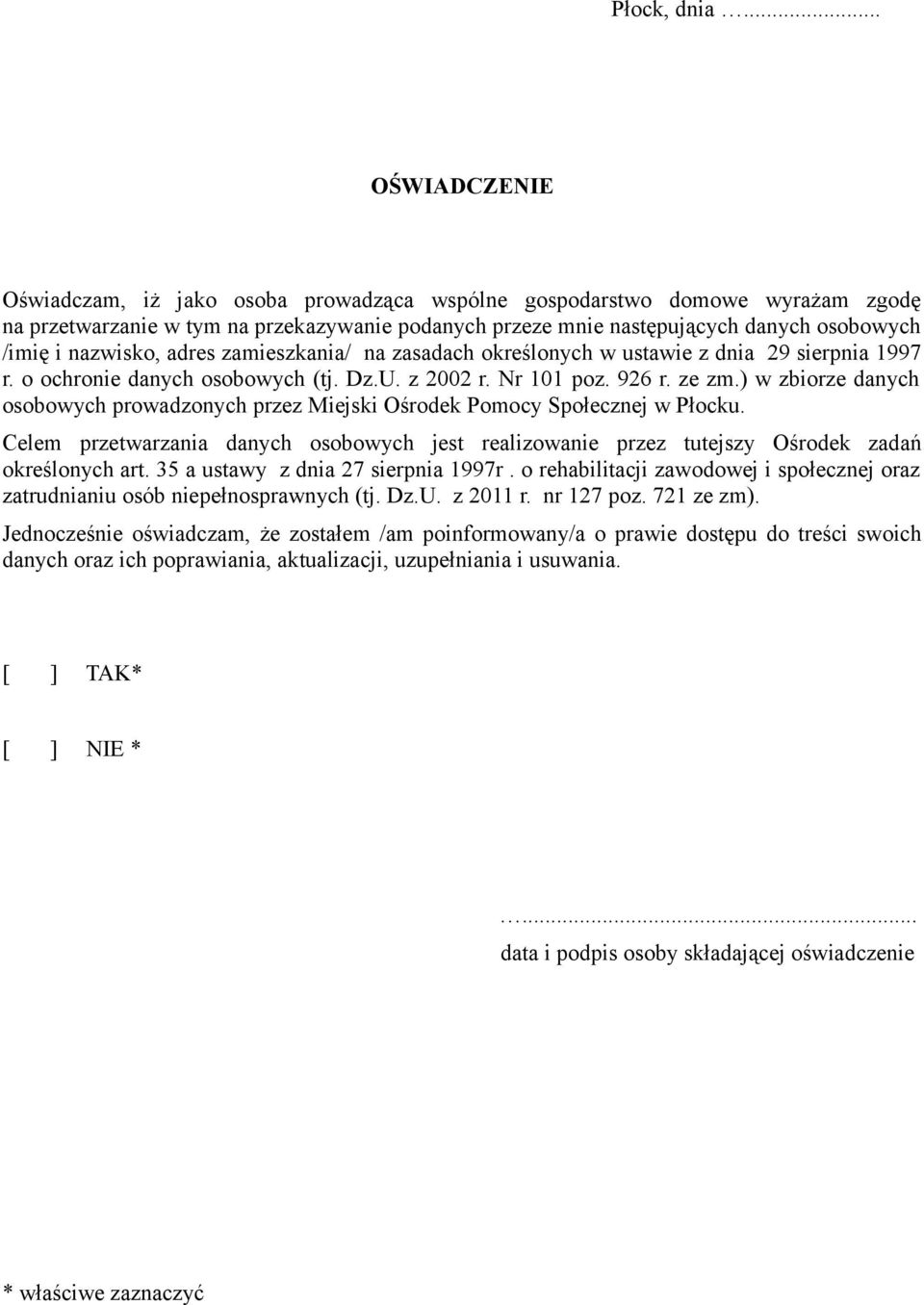 nazwisko, adres zamieszkania/ na zasadach określonych w ustawie z dnia 29 sierpnia 1997 r. o ochronie danych osobowych (tj. Dz.U. z 2002 r. Nr 101 poz. 926 r. ze zm.