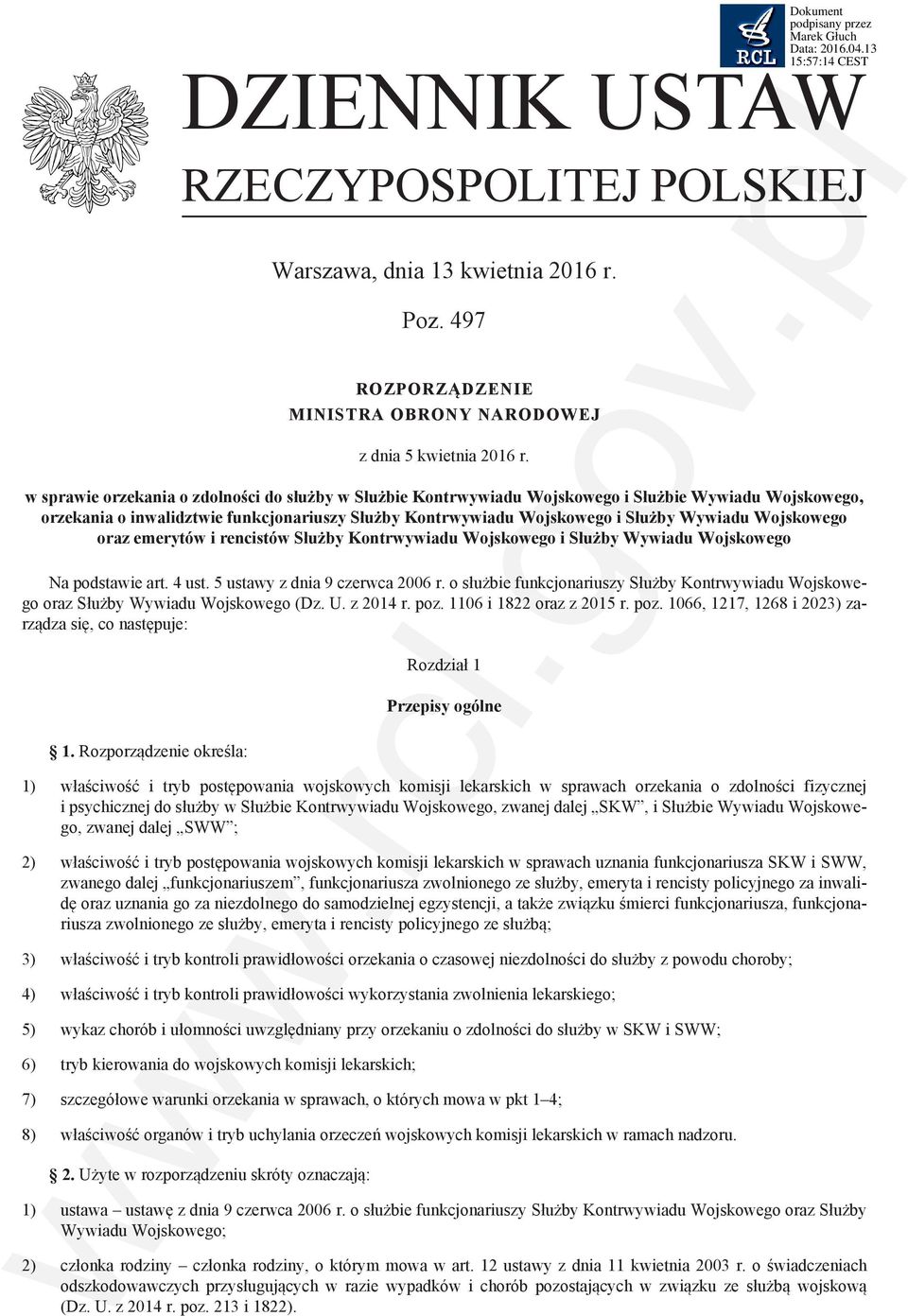 Wojskowego oraz emerytów i rencistów Służby Kontrwywiadu Wojskowego i Służby Wywiadu Wojskowego a podstawie art. 4 ust. 5 ustawy z dnia 9 czerwca 2006 r.