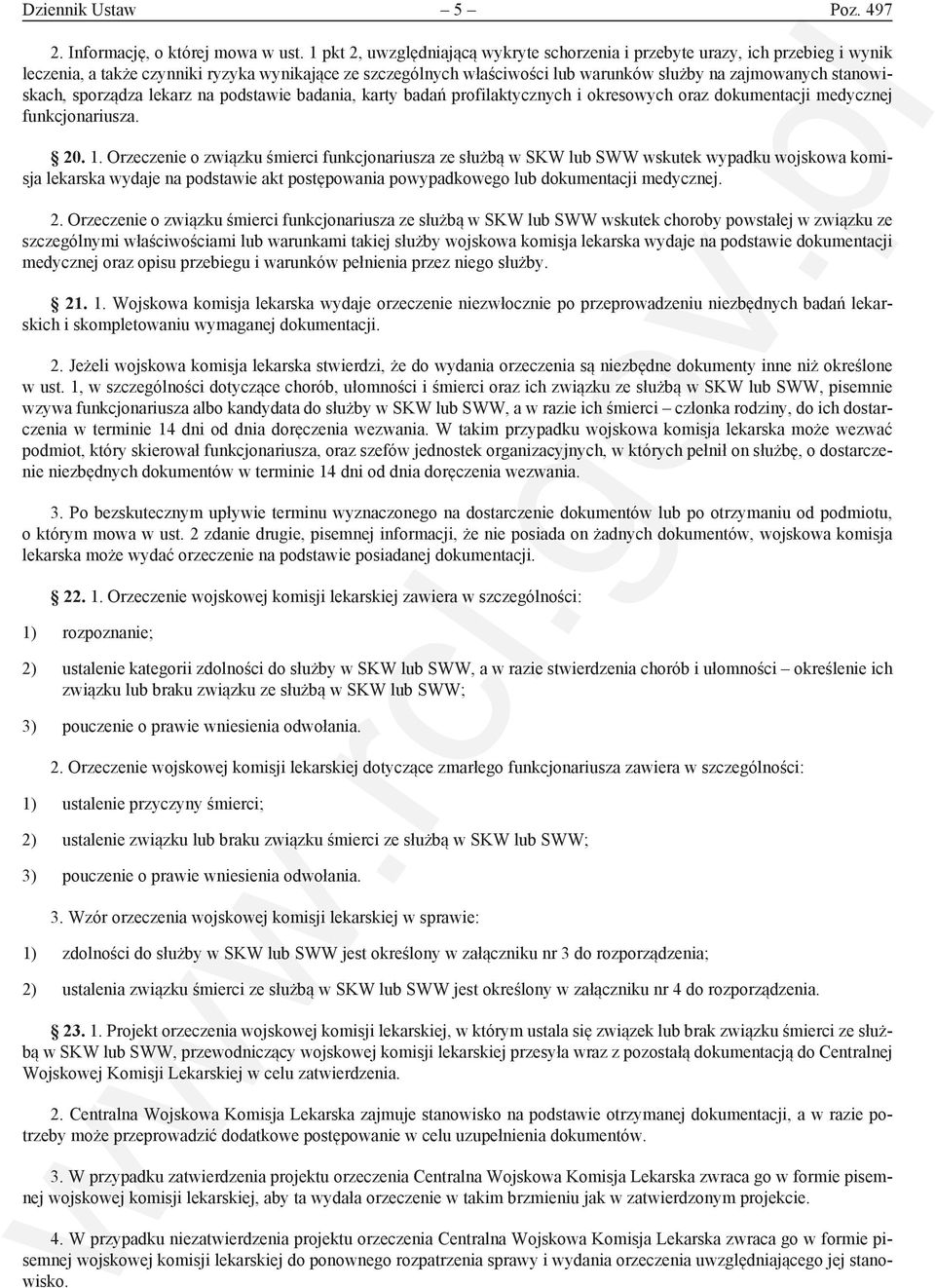 stanowiskach, sporządza lekarz na podstawie badania, karty badań profilaktycznych i okresowych oraz dokumentacji medycznej funkcjonariusza. 20. 1.