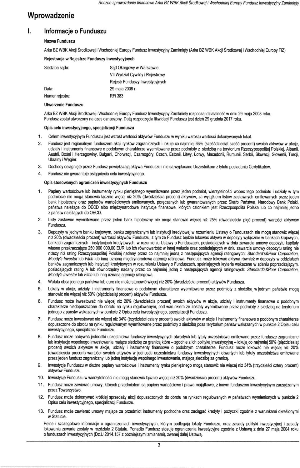 Funduszy lnwestycyjnych Siedziba sqdu: Data: Numer rejestru: Sqd Okrwowy w Warszawie VII Wydzial Cywilny i Rejestrowy Rejestr Funduszy lnwestycyjnych 29 maja 2008 r.