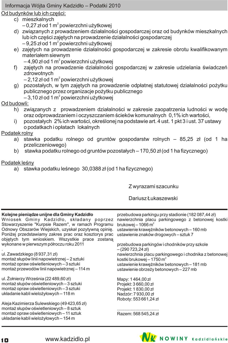 materia³em siewnym 4,90 z³ od 1 m powierzchni u ytkowej f) zajêtych na prowadzenie dzia³alnoœci gospodarczej w zakresie udzielania œwiadczeñ zdrowotnych,1 z³ od 1 m powierzchni u ytkowej g)