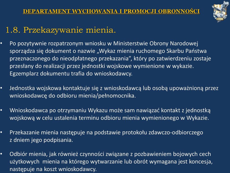 zatwierdzeniu zostaje przesłany do realizacji przez jednostki wojskowe wymienione w wykazie. Egzemplarz dokumentu trafia do wnioskodawcy.