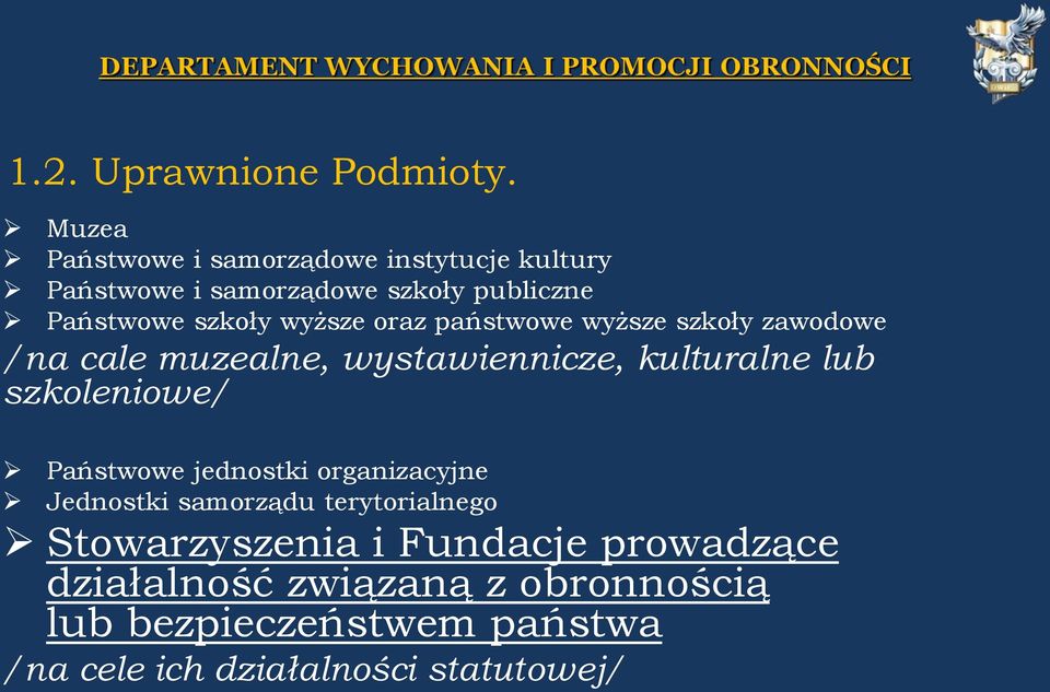 wyższe oraz państwowe wyższe szkoły zawodowe /na cale muzealne, wystawiennicze, kulturalne lub szkoleniowe/