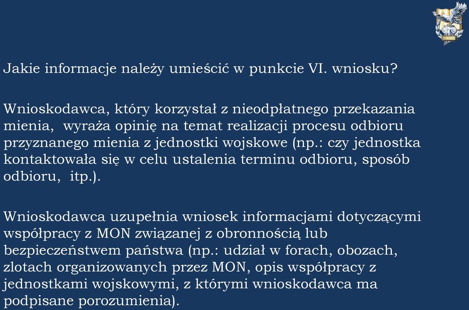 wojskowe (np.: czy jednostka kontaktowała się w celu ustalenia terminu odbioru, sposób odbioru, itp.).