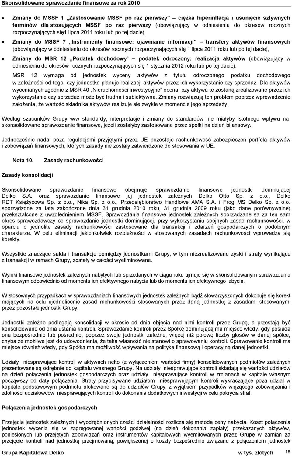 rozpoczynających się 1 lipca 2011 lub po tej dacie), Zmiany do MSR 12 Podatek dochodowy podatek odroczony: realizacja aktywów (obowiązujący w odniesieniu do okresów rocznych rozpoczynających się 1