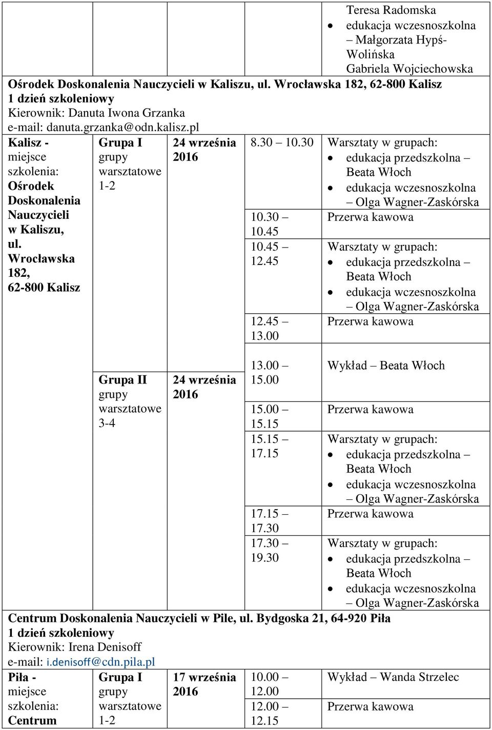 45 12.45 12.45 13.00 13.00 15.00 15.00 15.15 15.15 17.15 17.30 17.30 19.30 Wykład Centrum w Pile, ul.