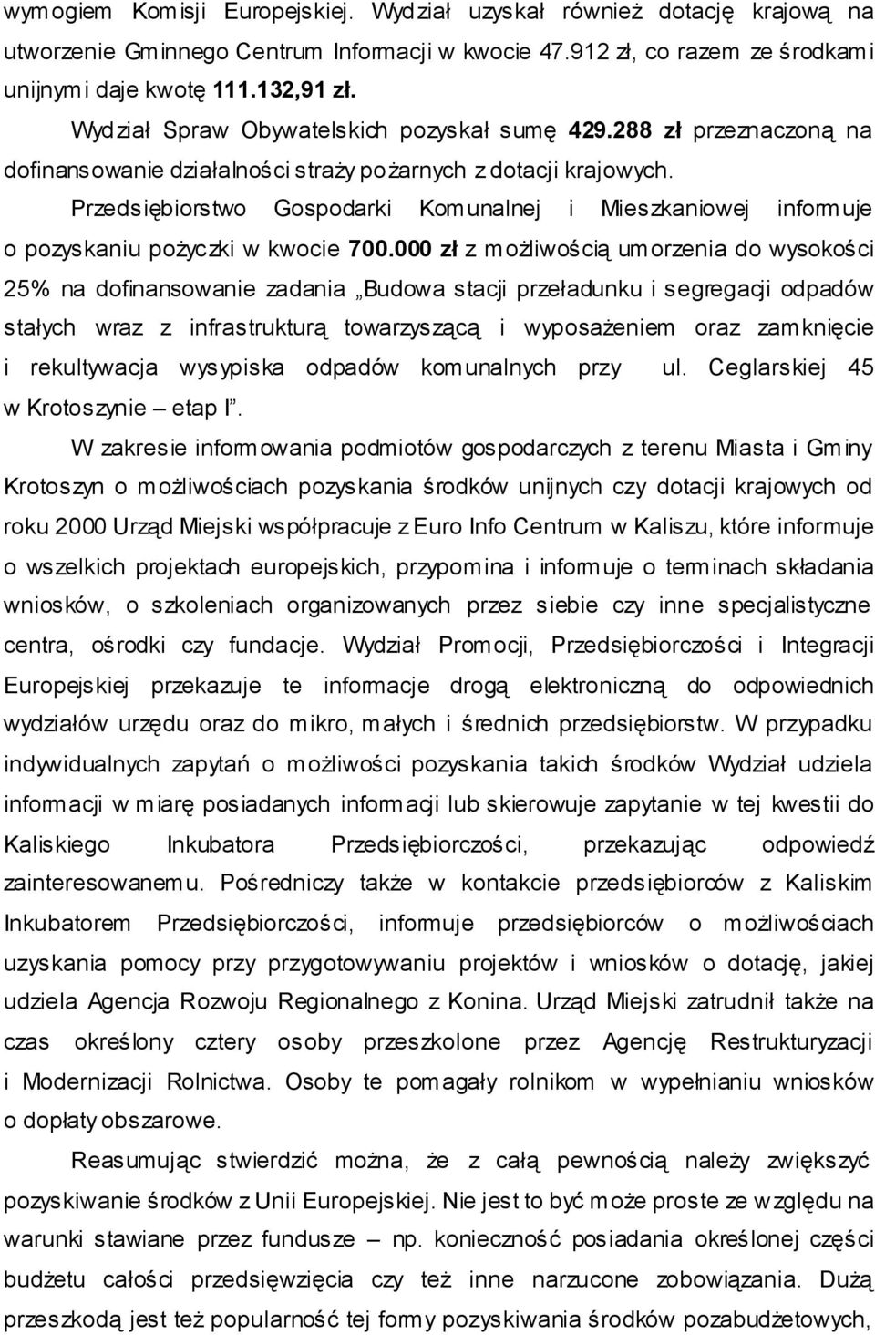 Przedsiębiorstwo Gospodarki Komunalnej i Mieszkaniowej informuje o pozyskaniu pożyczki w kwocie 700.