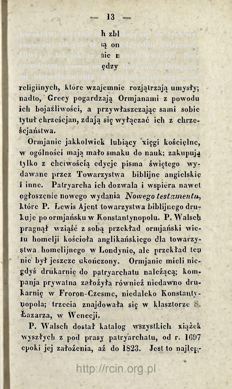 przywłaszczając saini sobie tytuł clirześcjan, zdają się wyłączać ich z clirześcjaństwa.