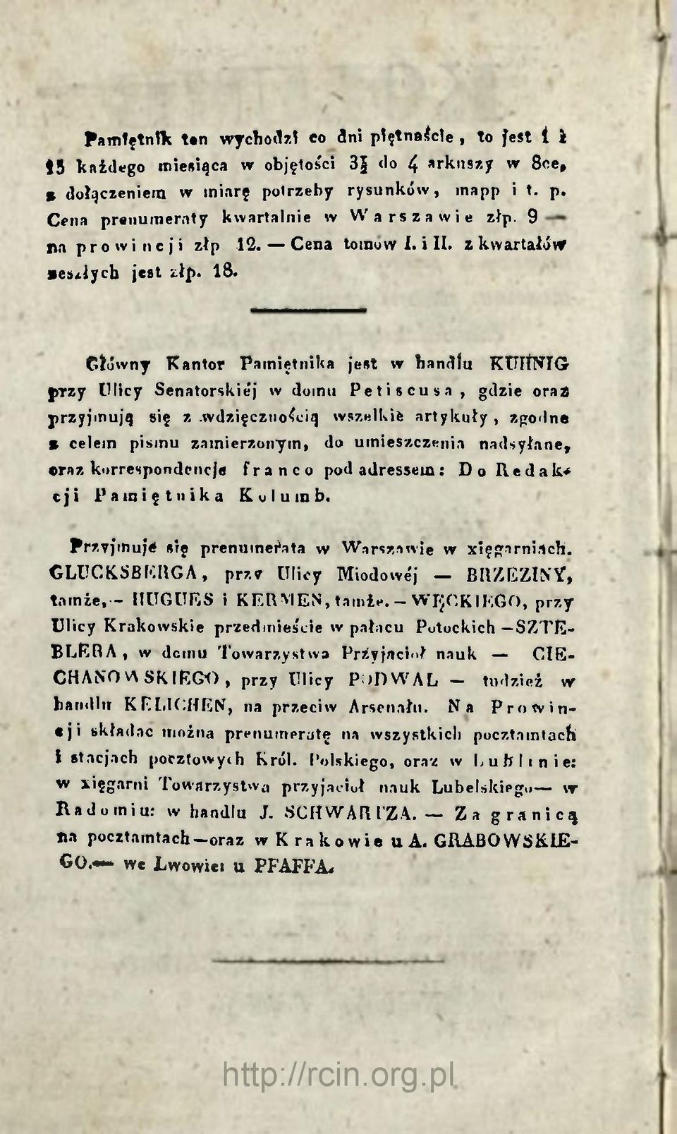 Główny Kantor Pamiętnika jest w handlu KtTlłNIG ptzy Ulicy Senatorskie'j w domu Petiscusa, gdzie oraa przyjmują się z wdzięcznością wszelkił artykuły, zgodne % celem pismu zamierzonym, do