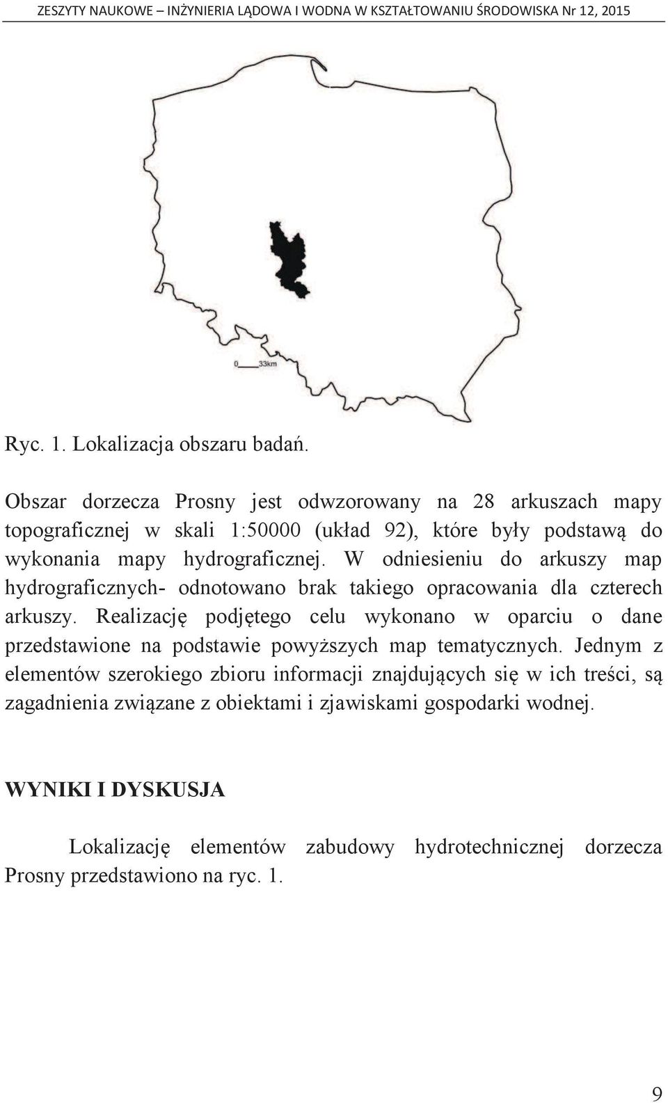 W odniesieniu do arkuszy map hydrograficznych- odnotowano brak takiego opracowania dla czterech arkuszy.