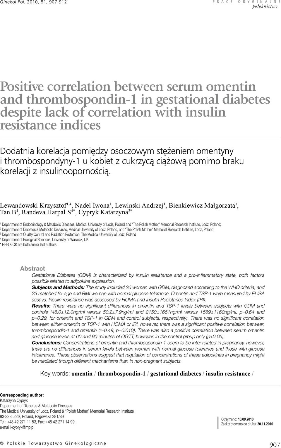 Dodatnia korelacja pomi dzy osoczowym st eniem omentyny i thrombospondyny-1 u kobiet z cukrzycà cià owà pomimo braku korelacji z insulinoopornoêcià.