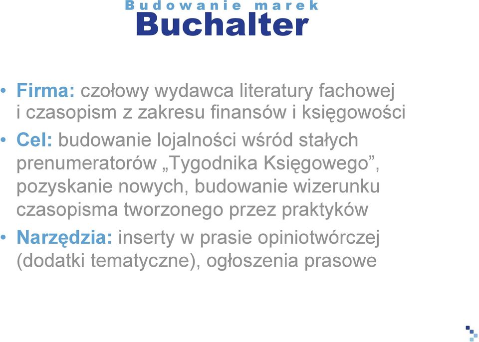 Księgowego, pozyskanie nowych, budowanie wizerunku czasopisma tworzonego przez