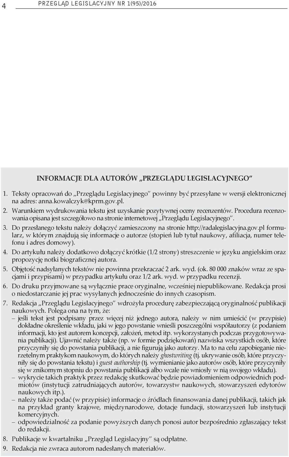 3. Do przesłanego tekstu należy dołączyć zamieszczony na stronie http://radalegislacyjna.gov.