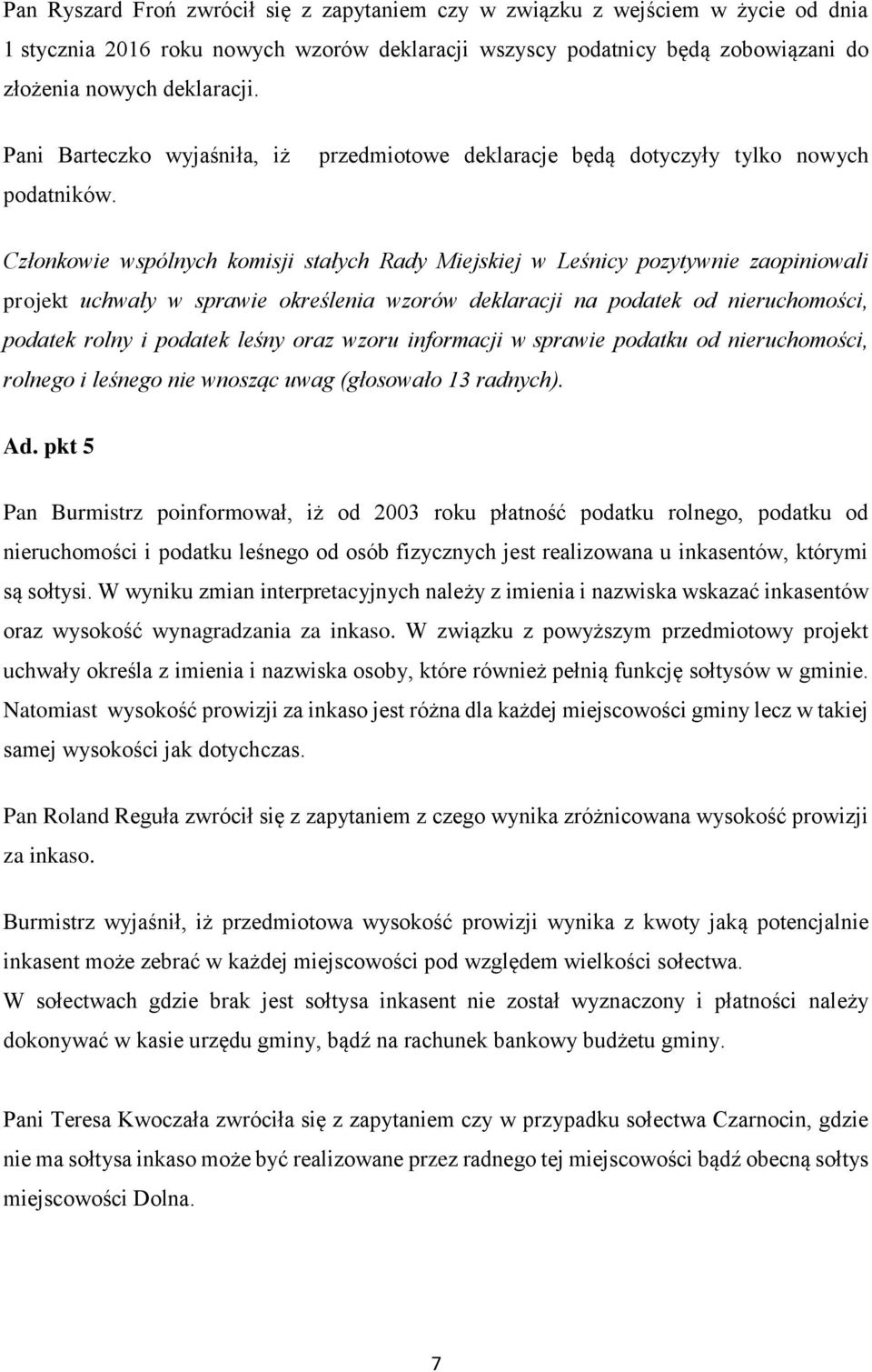 przedmiotowe deklaracje będą dotyczyły tylko nowych Członkowie wspólnych komisji stałych Rady Miejskiej w Leśnicy pozytywnie zaopiniowali projekt uchwały w sprawie określenia wzorów deklaracji na